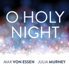Max von Essen and Julia Murney Release 'O Holy Night' Single to Benefit Covenant Hous Photo