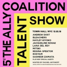 The Ally Coalition Presents THE 5TH ANNUAL TALENT SHOW