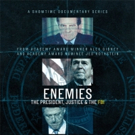 Showtime to Air Finale of ENEMIES: THE PRESIDENT, JUSTICE & THE FBI Photo