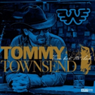 Tommy Townsend To Release New Solo Album Video