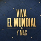 Music & TV Stars Join Telemundo's Celebration Of The World Cup VIVA EL MUNDIAL Y MAS