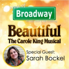 The 'West of Broadway' Podcast Welcomes Sarah Bockel from the BEAUTIFUL Tour