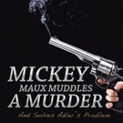 Dr. Philip Emma's New Whodunit Uses Math to Solve a Murder in 'MICKEY MAUX MUDDLES A 