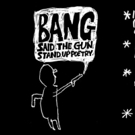 BANG SAID THE GUN Returns To Soho Theatre Video