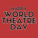 Social Roundup: Celebrating World Theatre Day! Photo