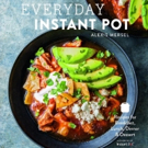 BWW Review:  EVERYDAY INSTANT POT by Alexis Mersel has Great Recipes for Quick Cooking