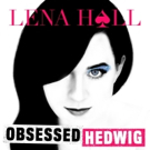 BWW Album Review: Lena Hall's OBSESSED: HEDWIG Delivers Powerful, Raw Vocals