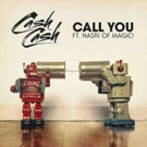 Cash Cash Recruits Nasri From Magic! For New Single CALL YOU Video