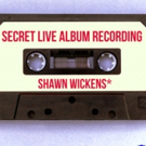 Shawn Wickens to Record Live Comedy Album in a Tiny Venue About a Secret Motif Photo