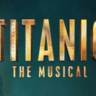 Casting Confirmed For UK and Ireland Tour of TITANIC THE MUSICAL Photo