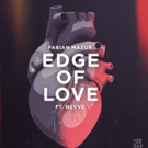 Fabian Mazur Sails Into Summer with New Single EDGE OF LOVE Featuring Nevve Photo