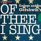 BWW Review: Of Thee I Sing at the Tiles Center