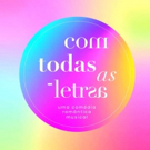BWW Review: COM TODAS AS LETRAS, Musical Comedy LGBTQ + Opens in Sao Paulo