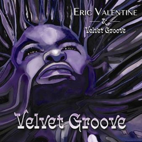 Urban Jazz Multi-Instrumentalist Eric Valentine Releases New Single VELVET GROOVE Image
