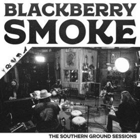 Blackberry Smoke's THE SOUTHERN GROUND SESSIONS EP Out October 26 