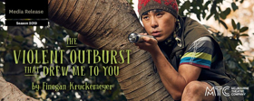 MTC Presents THE VIOLENT OUTBURST THAT DREW ME TO YOU Image