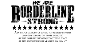 BORDERLINE STRONG is a Night of Giving to Support Those Impacted by the Tragic Shooting 