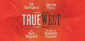 Matthew Dunster Will Direct TRUE WEST at the Vaudeville Theatre, Starring Kit Harington and Johnny Flynn 