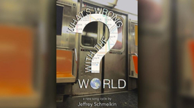 Jeffrey Schmelkin to Ask WHAT'S WRONG WITH THE WORLD?! Image