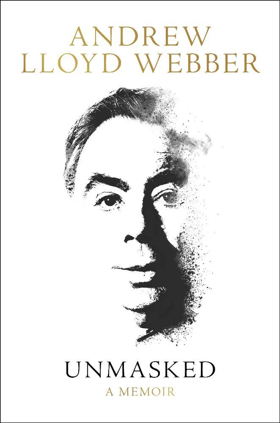 Book Review: UNMASKED, Andrew Lloyd Webber  Image