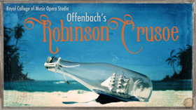 Royal College Of Music Opera Studio Presents ROBINSON CRUSOE Image