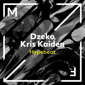 'Hypebeat' by Dzeko & Kris Kaiden is Out Now  Image