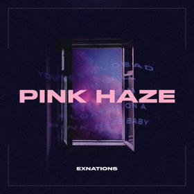 EXNATIONS Announces New EP 'Pink Haze' 
