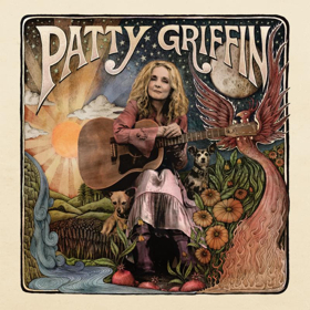 Patty Griffin's New Album Out Today, Tour Begins Next eek at SXSW 