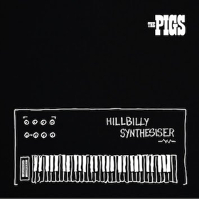 The Pigs Announce Release Of New Album, Hillbilly Synthesiser Image