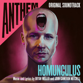 John Cameron Mitchell and Bryan Weller's ANTHEM: HOMUNCULUS Soundtrack is Out Now 