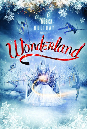 CIRQUE MUSICA HOLIDAY PRESENTS WONDERLAND Comes To Jackson For One Night Only This Thursday 