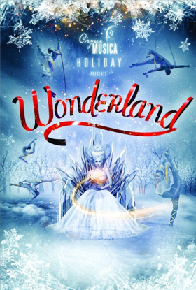 CIRQUE MUSICA HOLIDAY PRESENTS WONDERLAND Comes To Jackson For One Night Only This Thursday Image