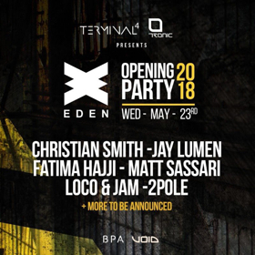 Terminal4 Presents TRONIC & Friends for EDEN Ibiza Official Opening 2018 