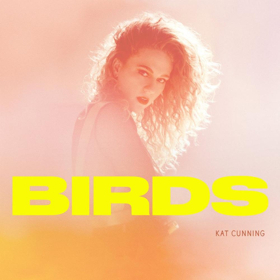 Kat Cunning Shares New Single BIRDS 