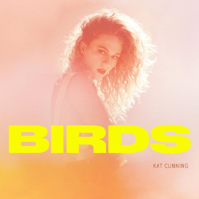 Kat Cunning Shares New Single BIRDS Image