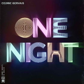 DJ Cedric Gervais Releases New Single ONE NIGHT Ft. Wealth 