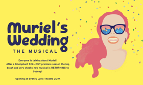 After Sell Out Run, MURIEL'S WEDDING THE MUSICAL to Return to Sydney in 2019 