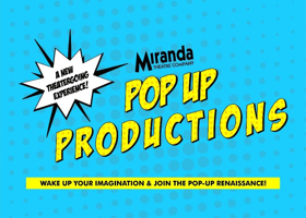 Miranda Theatre Company Announces Pop Up Productions Image