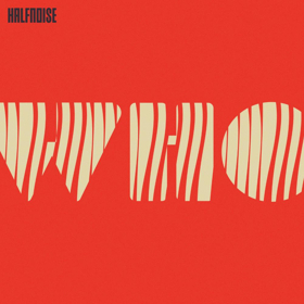 Halfnoise Drops New Single WHO COULD YOU BE Image