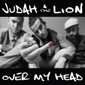 Judah & the Lion Drops New Single OVER MY HEAD 