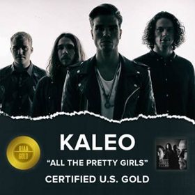 Kaleo's Hit Single ALL THE PRETTY GIRLS Certified Gold 