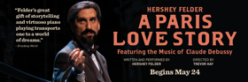Review: HERSHEY FELDER: A PARIS LOVE STORY Captures the Musical Magic of Claude Debussy's City of Light 
