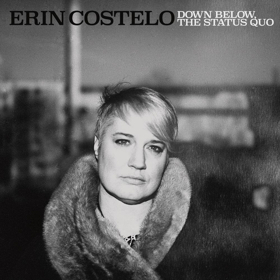 Erin Costello Debuts DOWN BELOW, THE STATUS QUO and Embarks On US Tour With Shannon McNally 