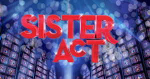 Review: SISTER ACT at Downtown Cabaret Theatre 