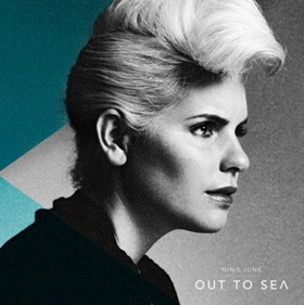 Nina June Releases New Single OUT TO SEA From Debut Album BON VOYAGE Out 3/23 