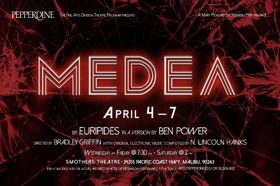 Pepperdine University Presents MEDEA at Smother's Theatre 
