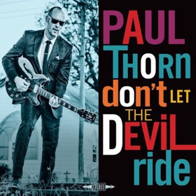 Paul Thorn Releases First-Ever Gospel Album DON'T LET THE DEVIL RIDE Out Now Image