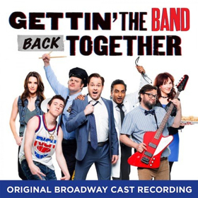 GETTIN' THE BAND BACK TOGETHER Broadway Cast Recording Available Today Image