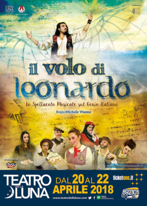 IL VOLO DI LEONARDO. Dal 20 al 22 aprile a Milano prende vita il musical su Leonardo da Vinci 