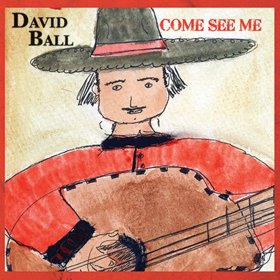 Grammy Award Winner and Multi-platinum Singer, Songwriter, and Performer David Ball Releases New Album COME SEE ME Image